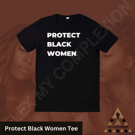 Protect Black Women Tee